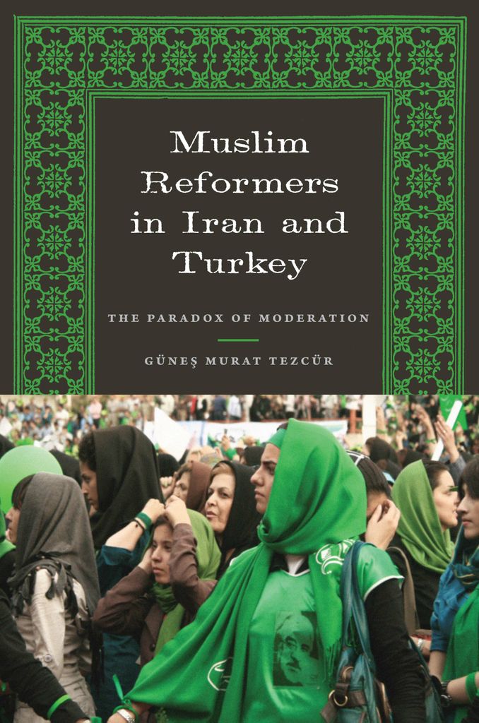 Muslim Reformers in Iran and Turkey