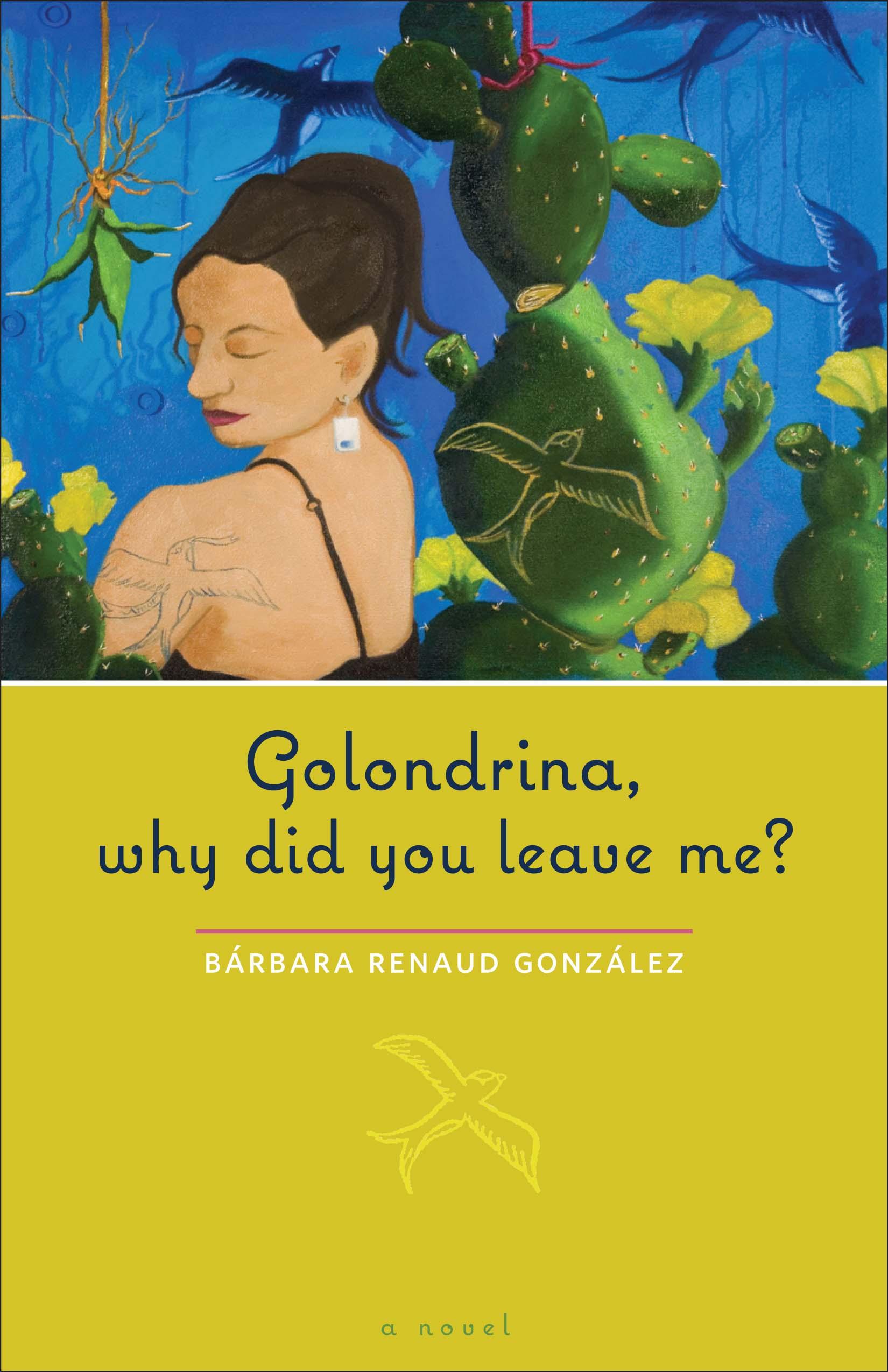 Golondrina, why did you leave me? 