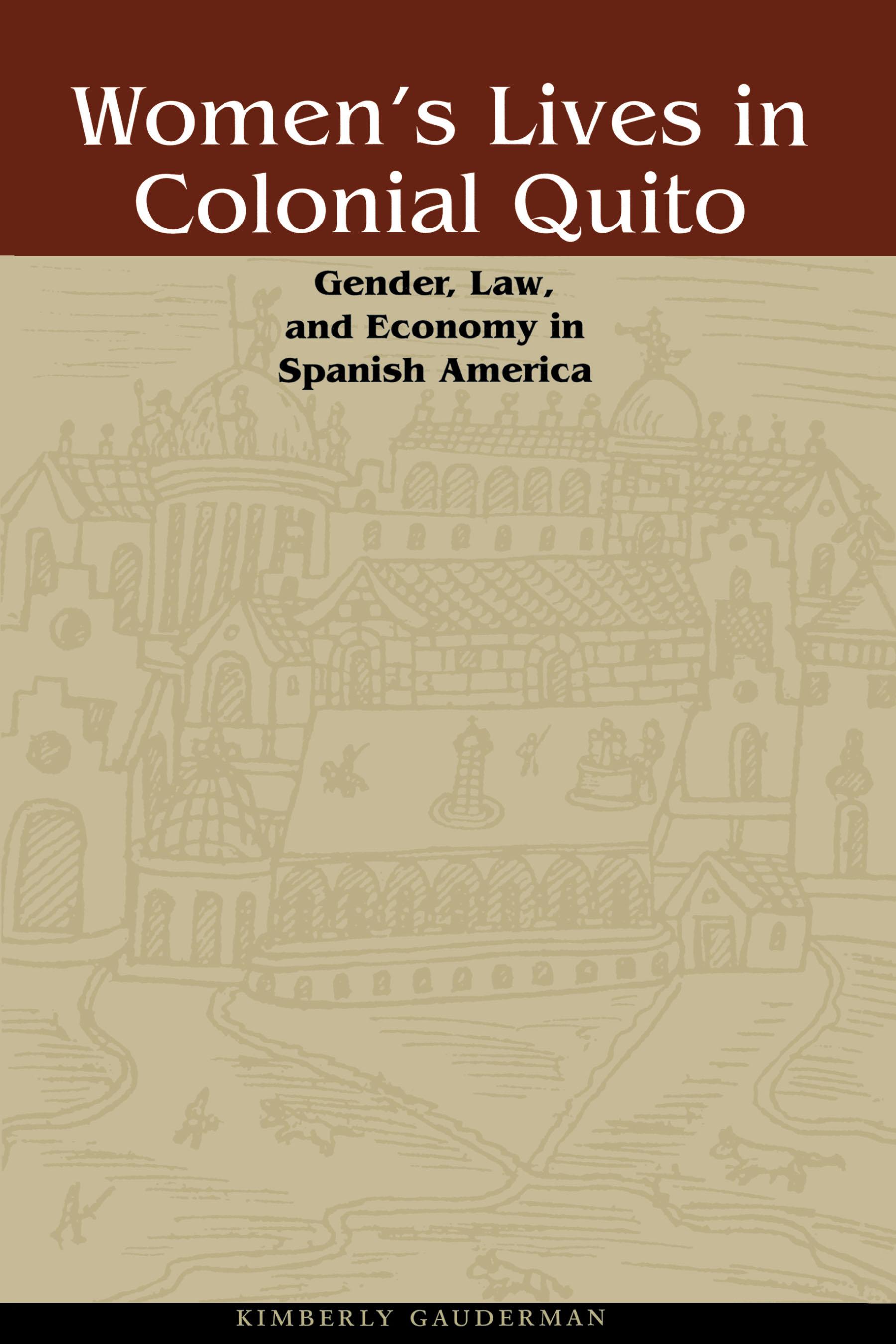 Women's Lives in Colonial Quito