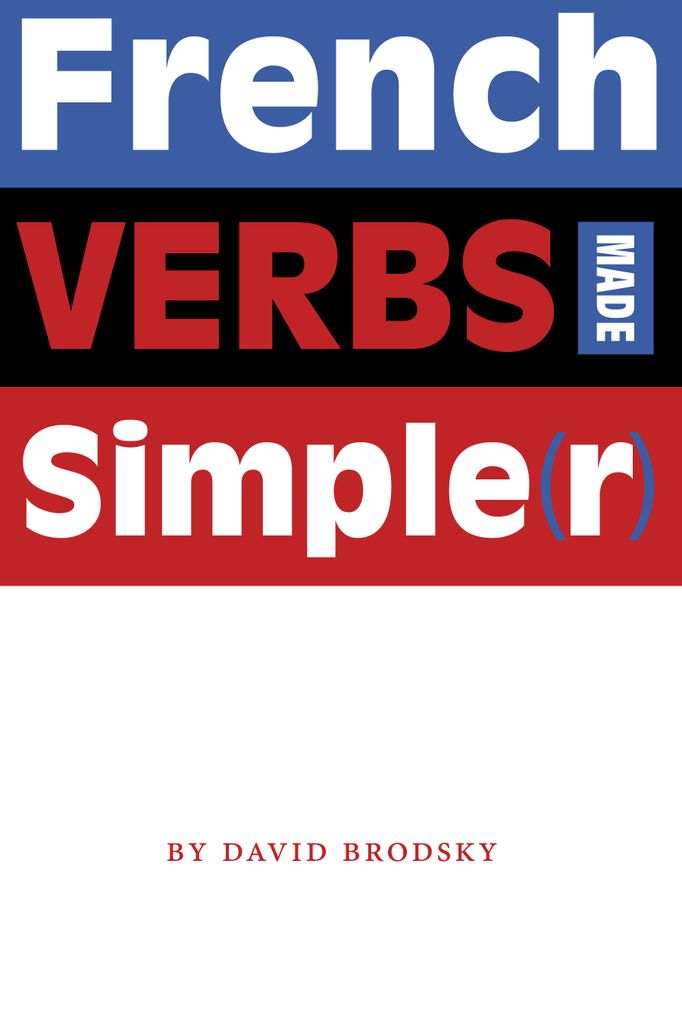French Verbs Made Simple(r) 