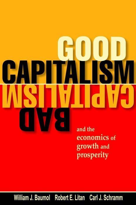 Cover image for Good Capitalism, Bad Capitalism, and the Economics of Growth and Prosperity