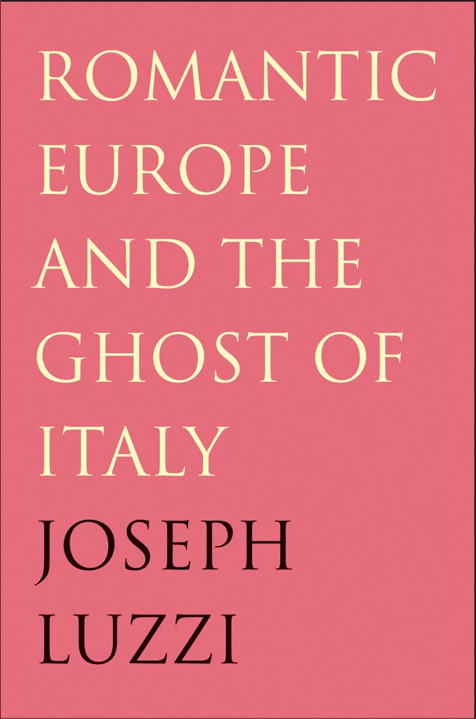 Cover image for Romantic Europe and the Ghost of Italy