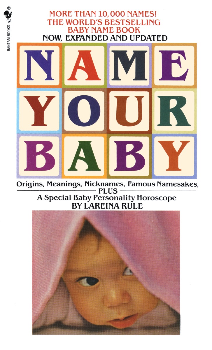 Name Your Baby by: Lareina Rule - 9780307483423 | RedShelf