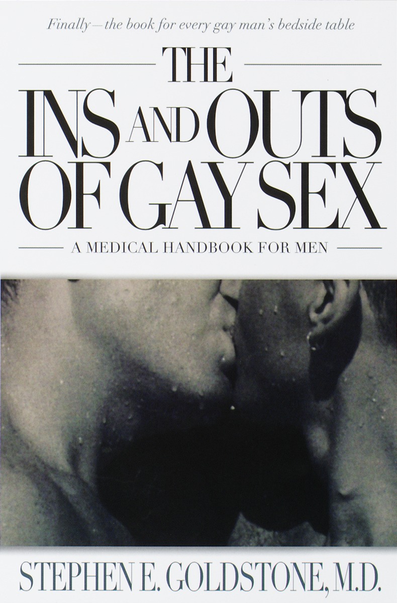 The Ins and Outs of Gay Sex by: Stephen E. Goldstone - 9780307788771 |  RedShelf