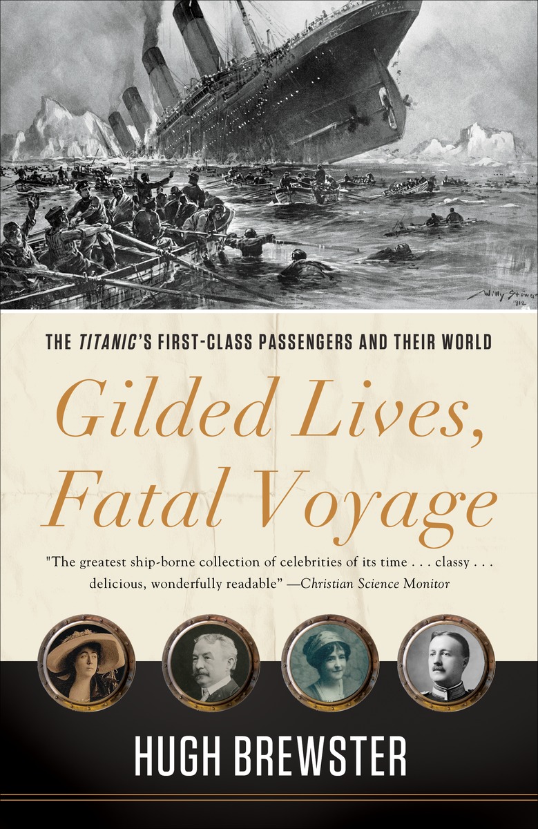gilded lives fatal voyage by hugh brewster gilded lives fatal voyage by hugh brewster