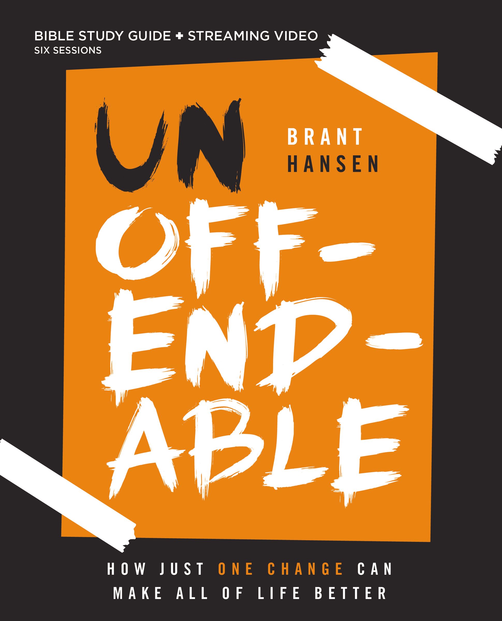 Unoffendable Bible Study Guide plus by: Brant Hansen 