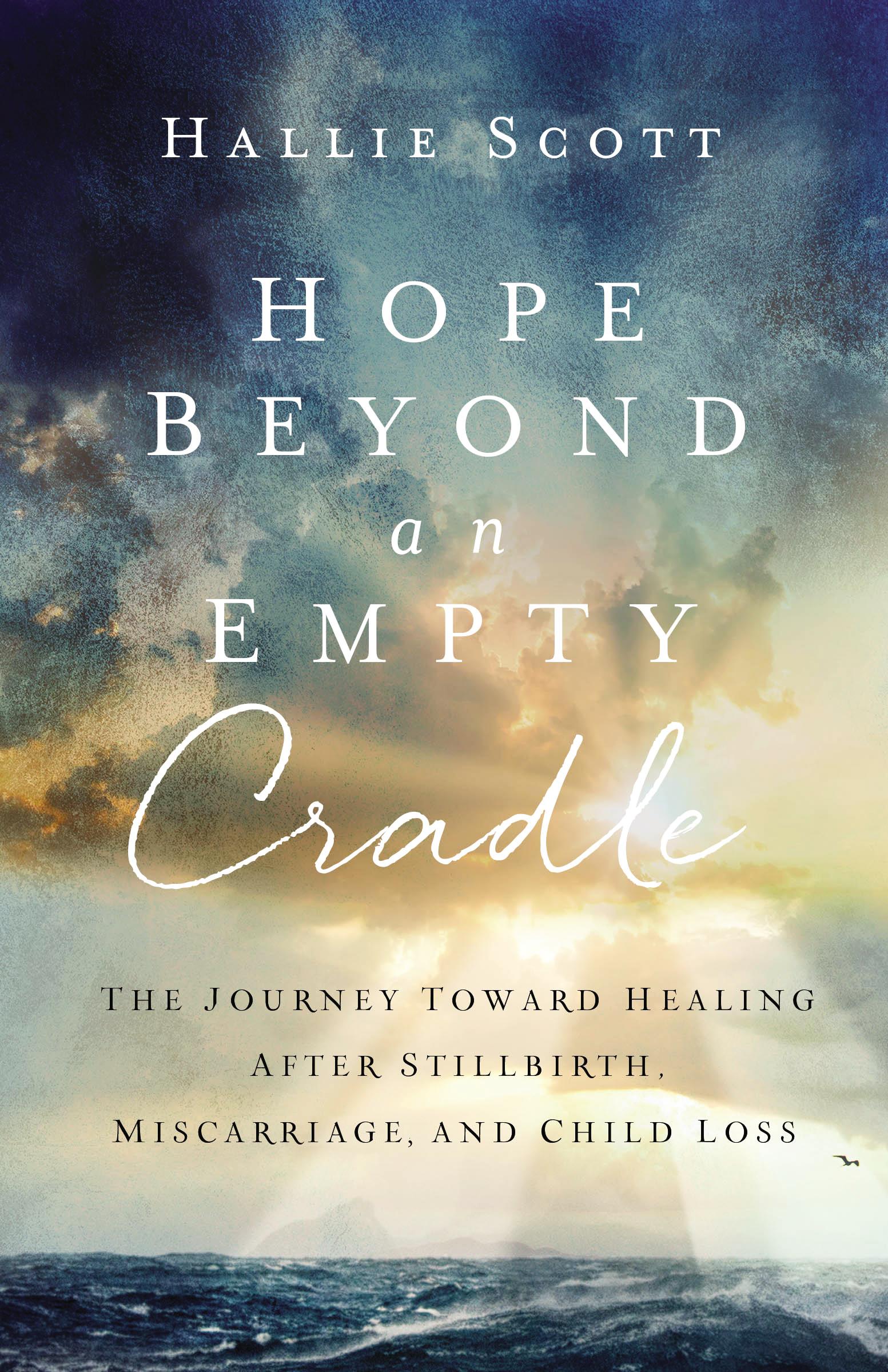 Hope Beyond an Empty Cradle by: Hallie Scott - 9780310534150
