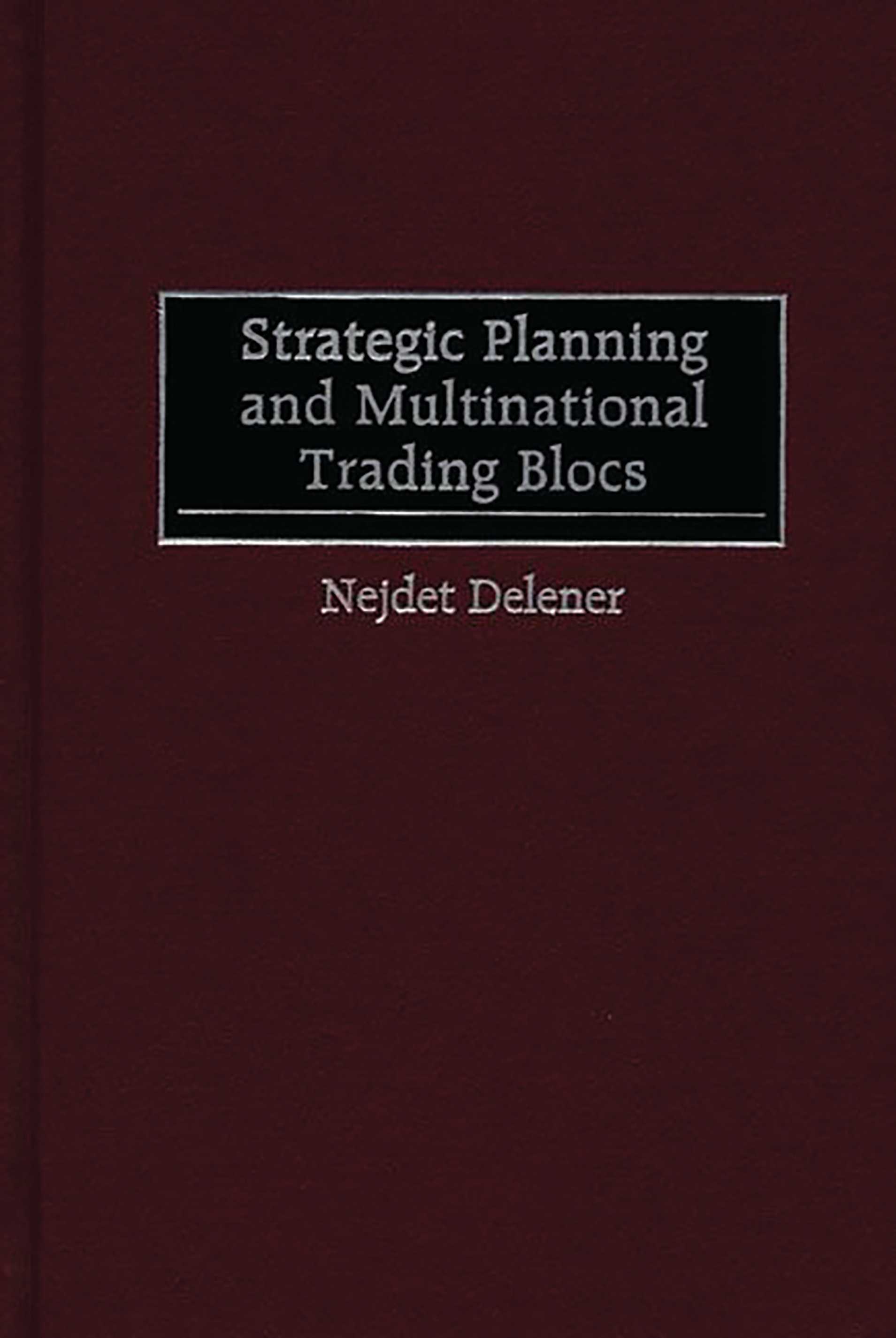 Cover image for Strategic Planning and Multinational Trading Blocs