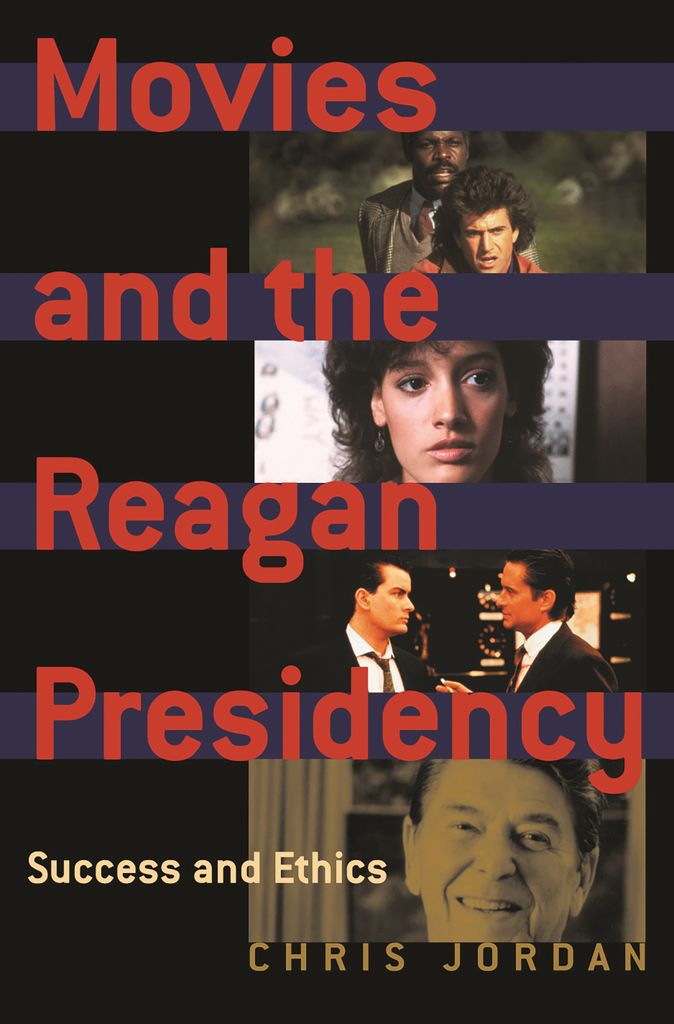 Cover image for Movies and the Reagan Presidency
