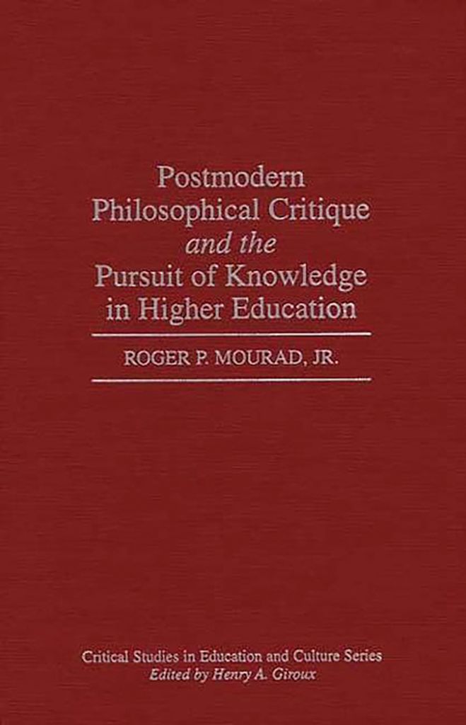 Cover image for Postmodern Philosophical Critique and the Pursuit of Knowledge in Higher Education