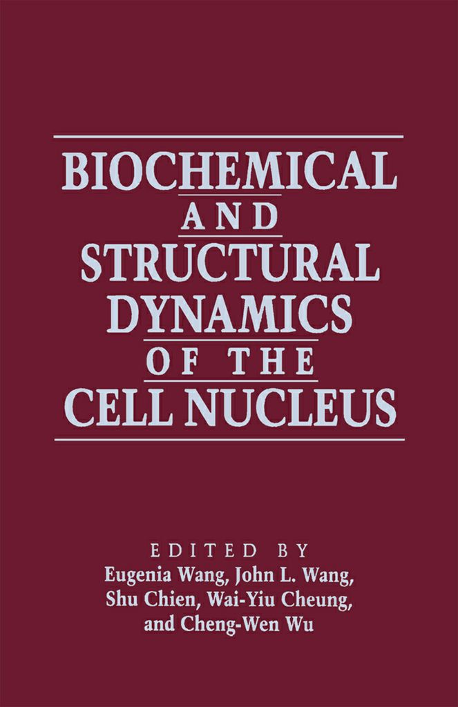 Cover image for Biochemical and Structural Dynamics of the Cell Nucleus