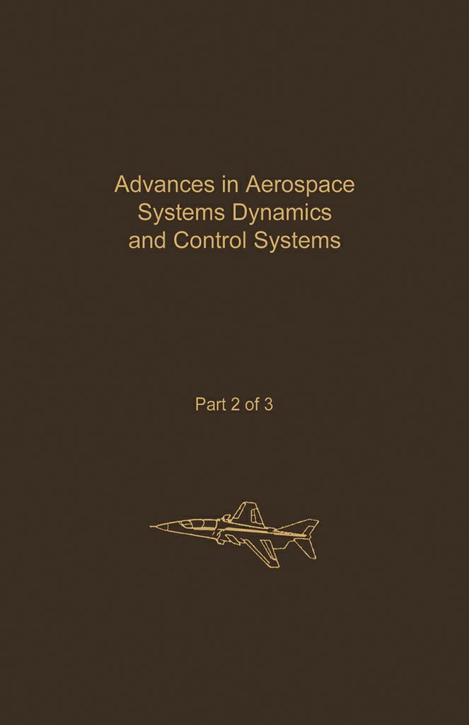 Cover image for Control and Dynamic Systems V32: Advances in Aerospace Systems Dynamics and Control Systems Part 2 of 3