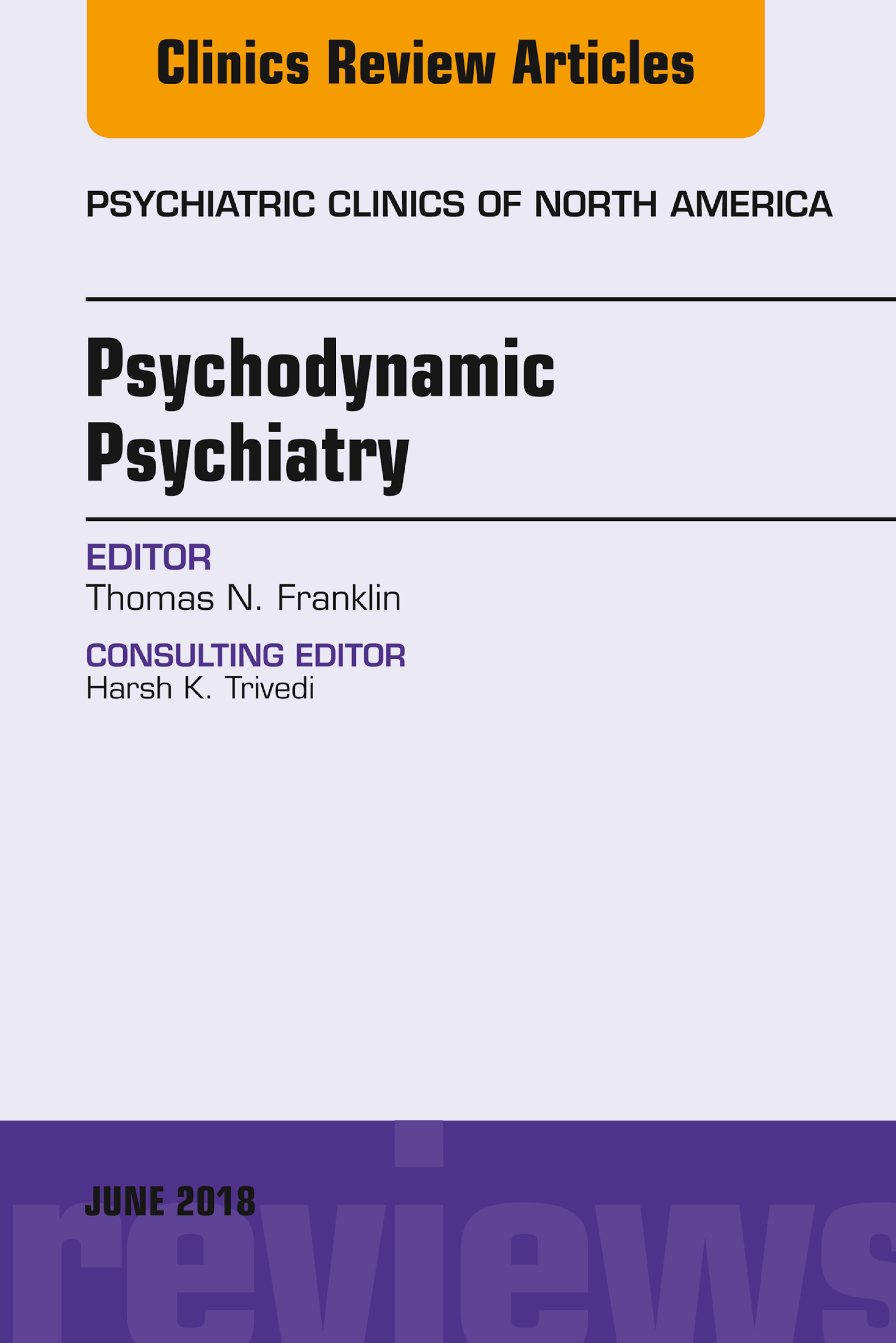 Cover image for Psychodynamic Psychiatry, An Issue of Psychiatric Clinics of North America