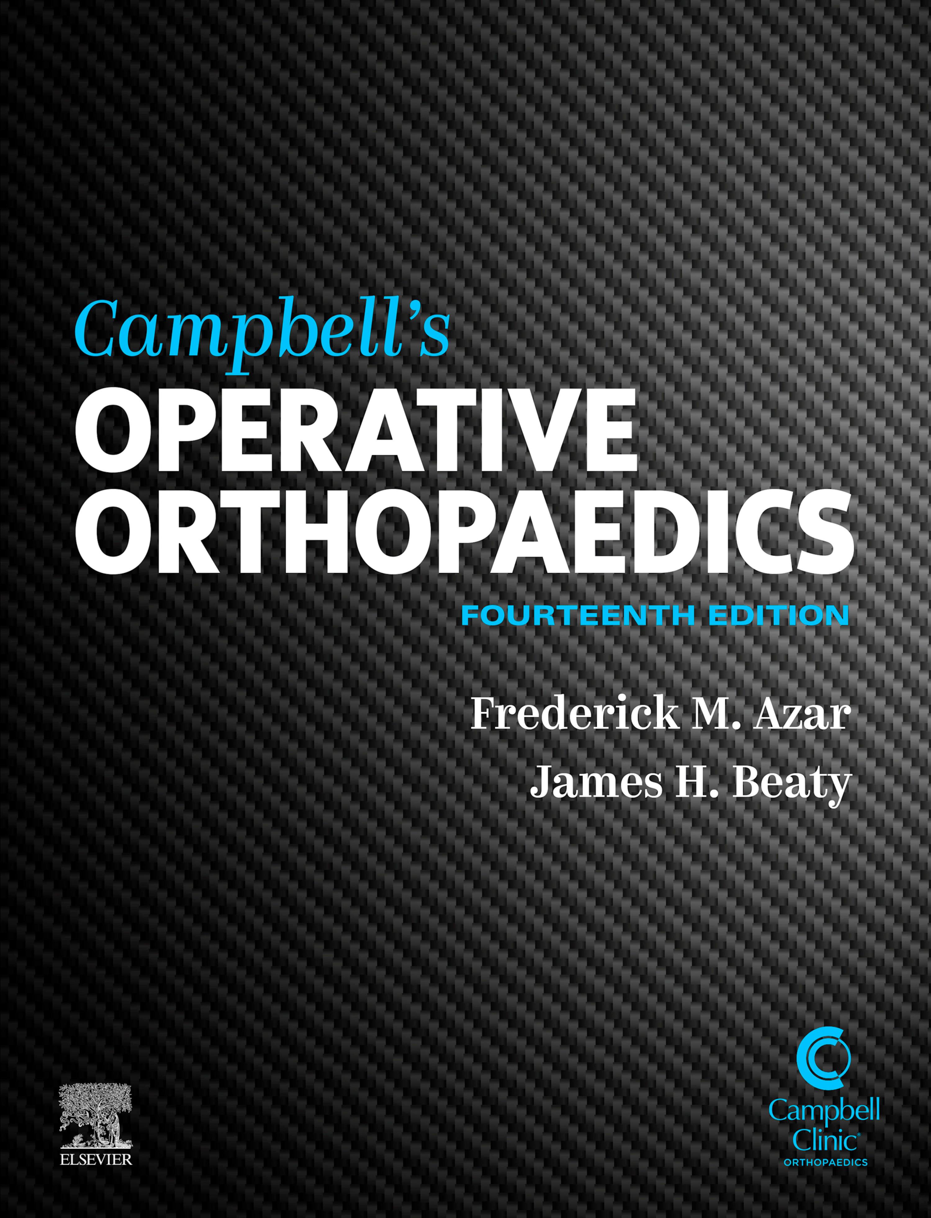 Campbell's Operative Orthopaedics, by: Frederick M. Azar