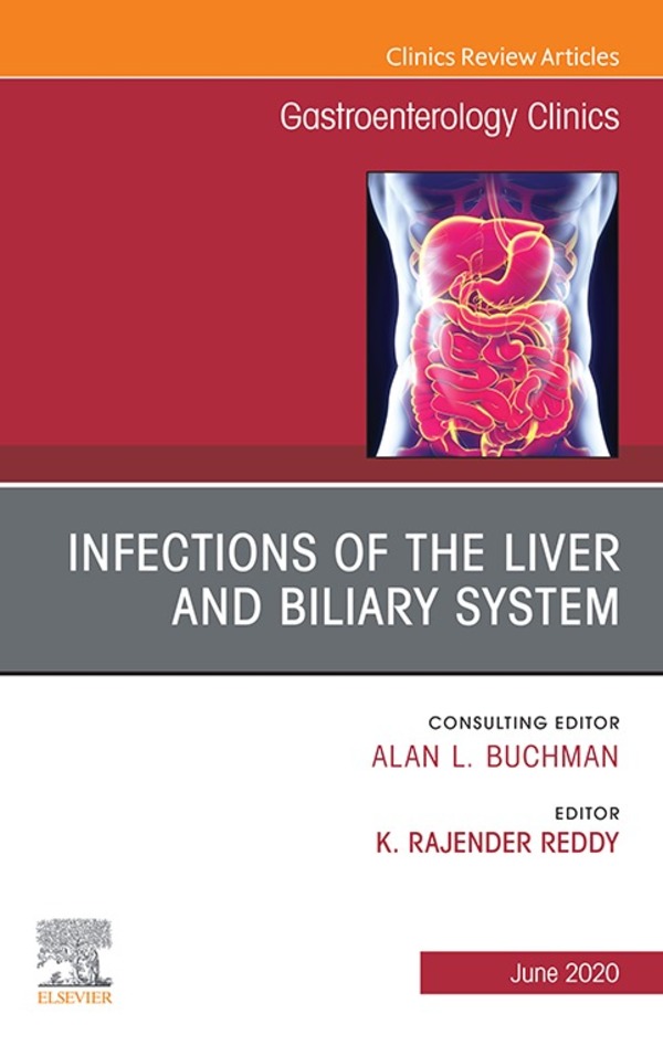 Cover image for Infections of the Liver and Biliary System,An Issue of Gastroenterology Clinics of North America