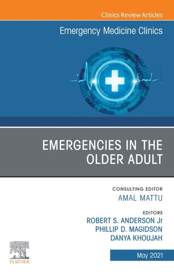 Cover image for Emergencies in the Older Adult, An Issue of Emergency Medicine Clinics of North America