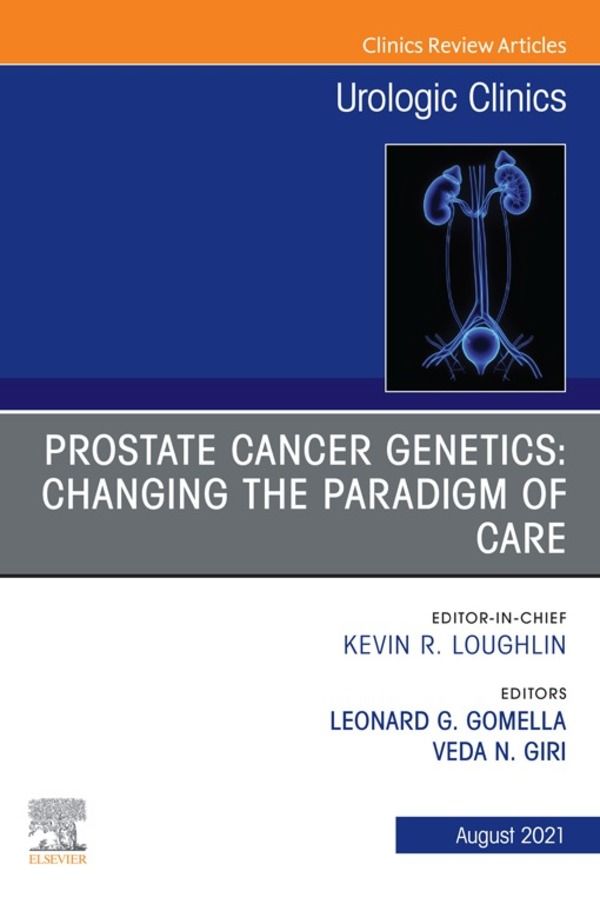 Cover image for Prostate Cancer Genetics: Changing the Paradigm of Care, An Issue of Urologic Clinics, E-Book