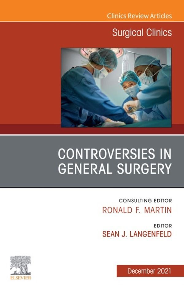 Cover image for Controversies in General Surgery, An Issue of Surgical Clinics, E-Book