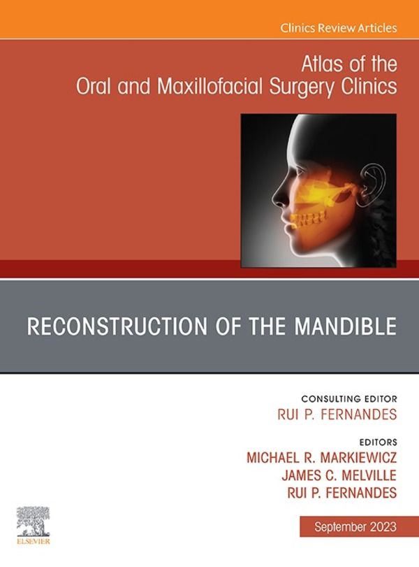Cover image for Reconstruction of the Mandible, An Issue of Atlas of the Oral & Maxillofacial Surgery Clinics, E-Book