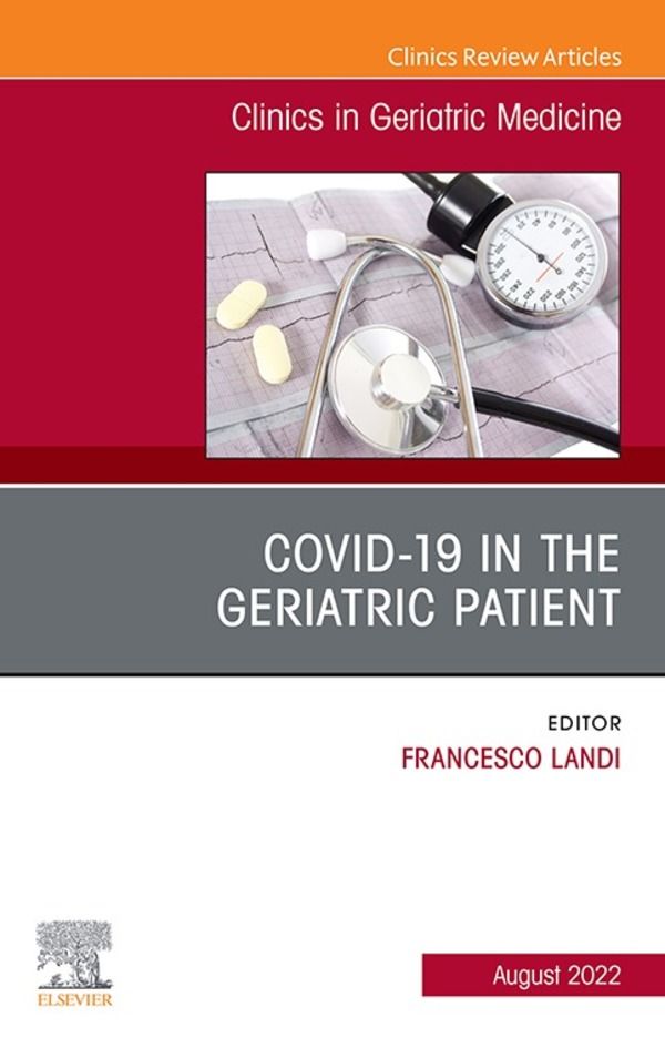 Cover image for COVID-19 in the Geriatric Patient, An Issue of Clinics in Geriatric Medicine, E-Book