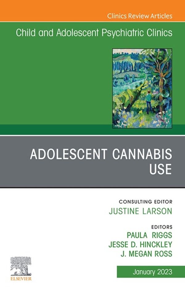 Cover image for Adolescent Cannabis Use, An Issue of ChildAnd Adolescent Psychiatric Clinics of North America