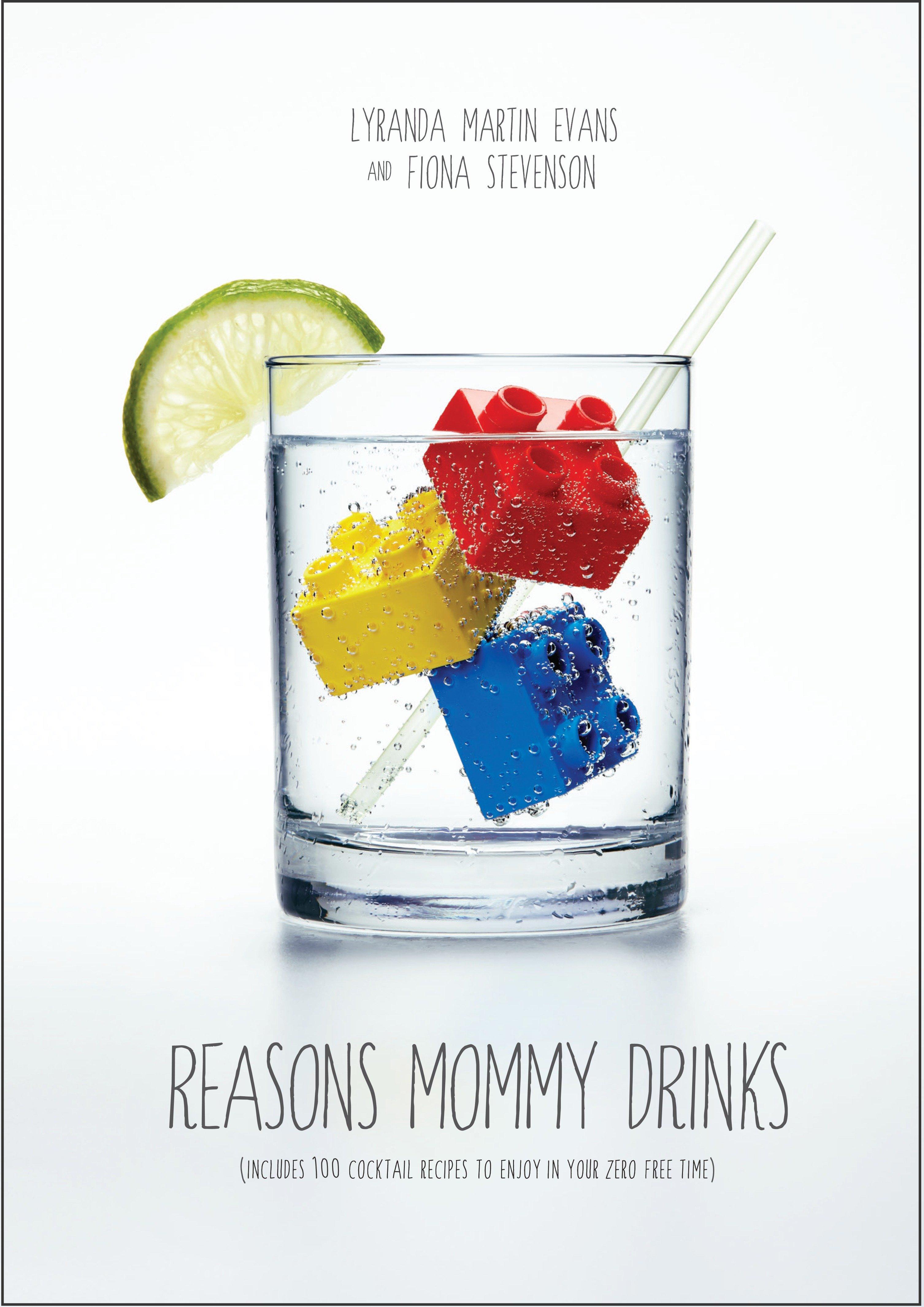 Reasons Mommy Drinks by: Lyranda Martin-Evans - 9780385349307 | RedShelf