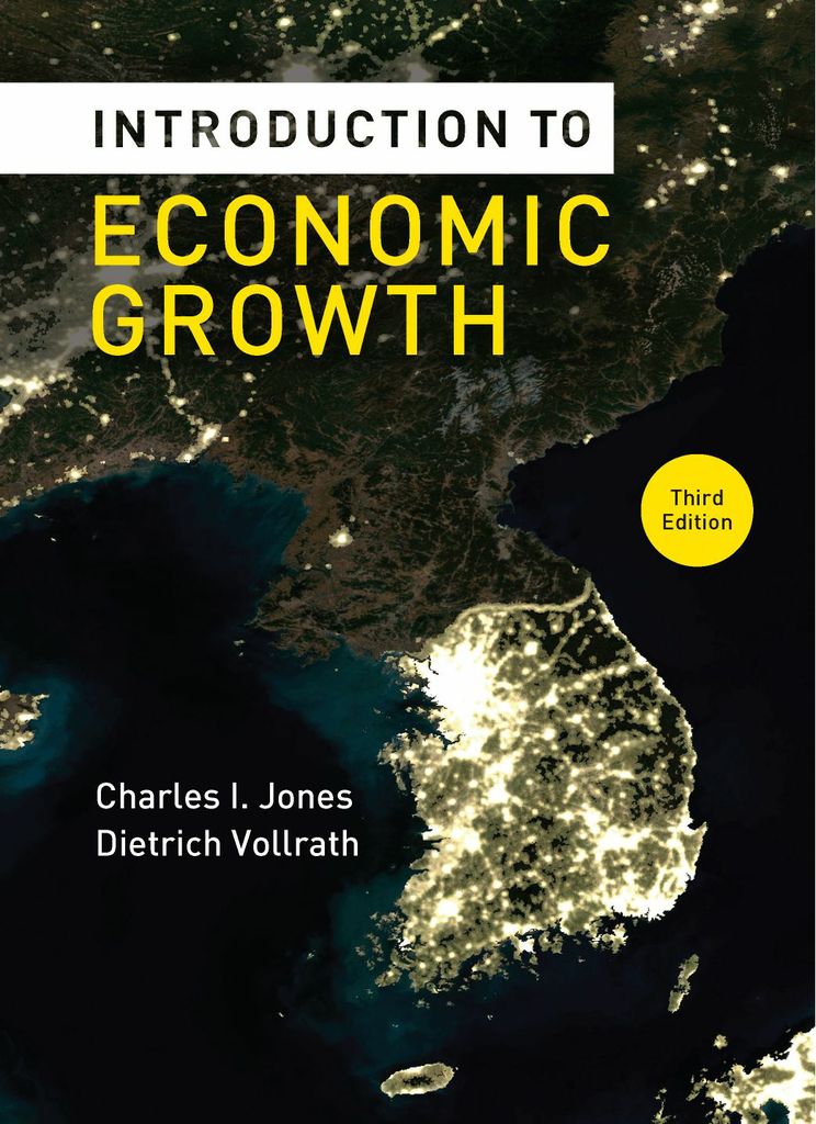 Introduction to Economic Growth (Third by: Charles I. Jones