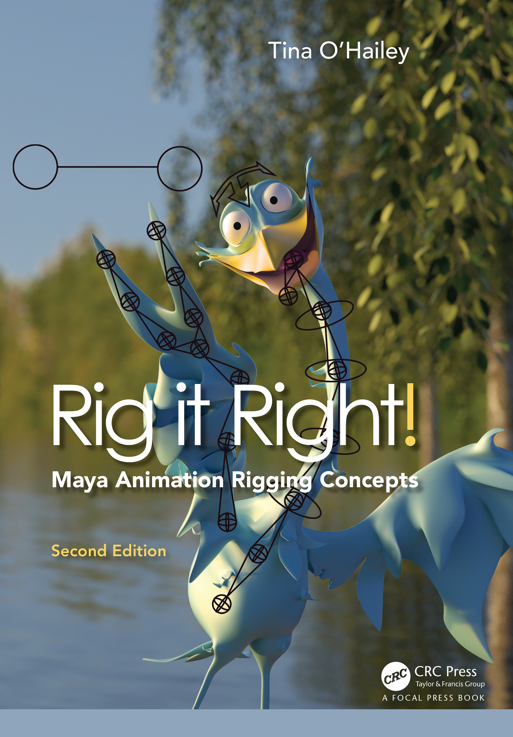 Rig It Right! Maya Animation Rigging Concepts, 2nd Edition by Tina O'hailey