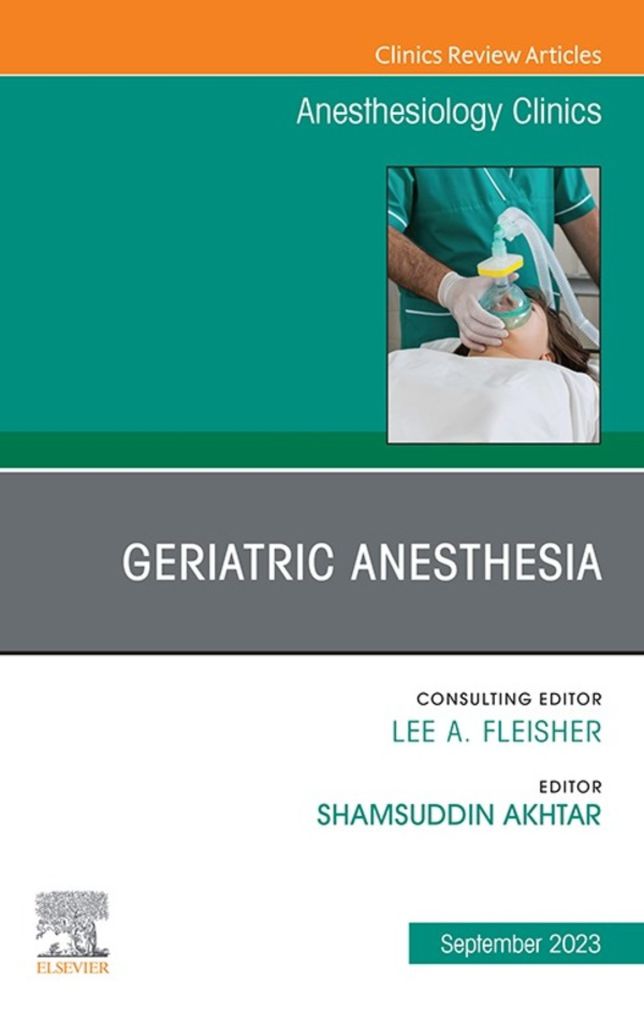 Cover image for Geriatric Anesthesia, An Issue of Anesthesiology Clinics, E-Book