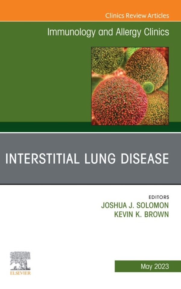 Cover image for Interstitial Lung Disease, An Issue of Immunology and Allergy Clinics of North America, E-Book