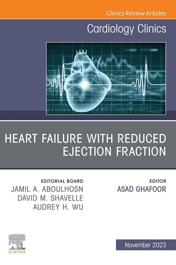 Cover image for Heart failure with reduced ejection fraction, An Issue of Cardiology Clinics, E-Book