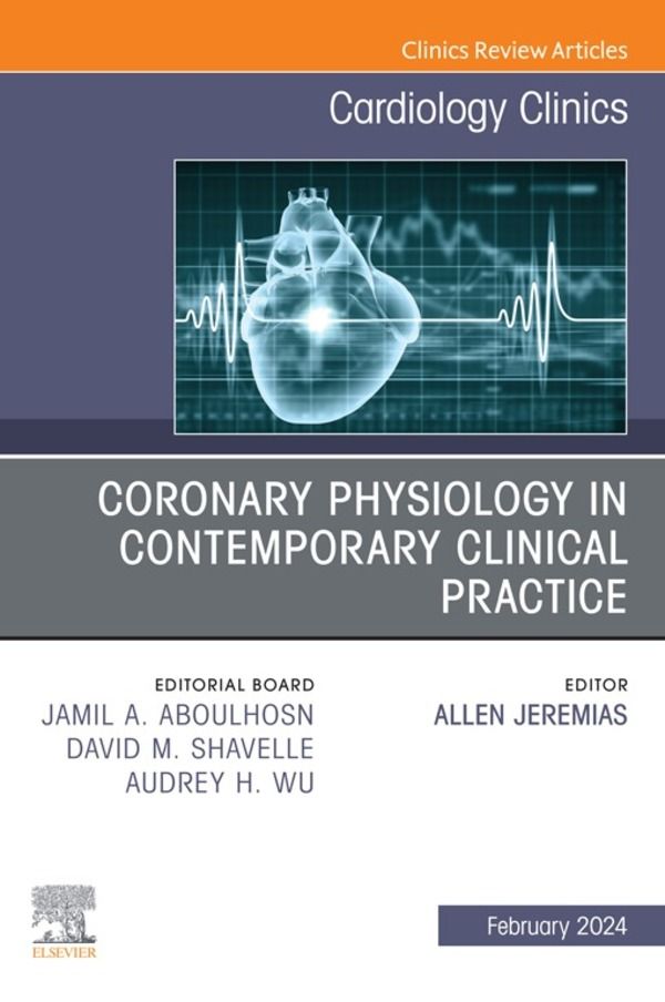 Cover image for Coronary Physiology in Contemporary Clinical Practice, An Issue of Cardiology Clinics
