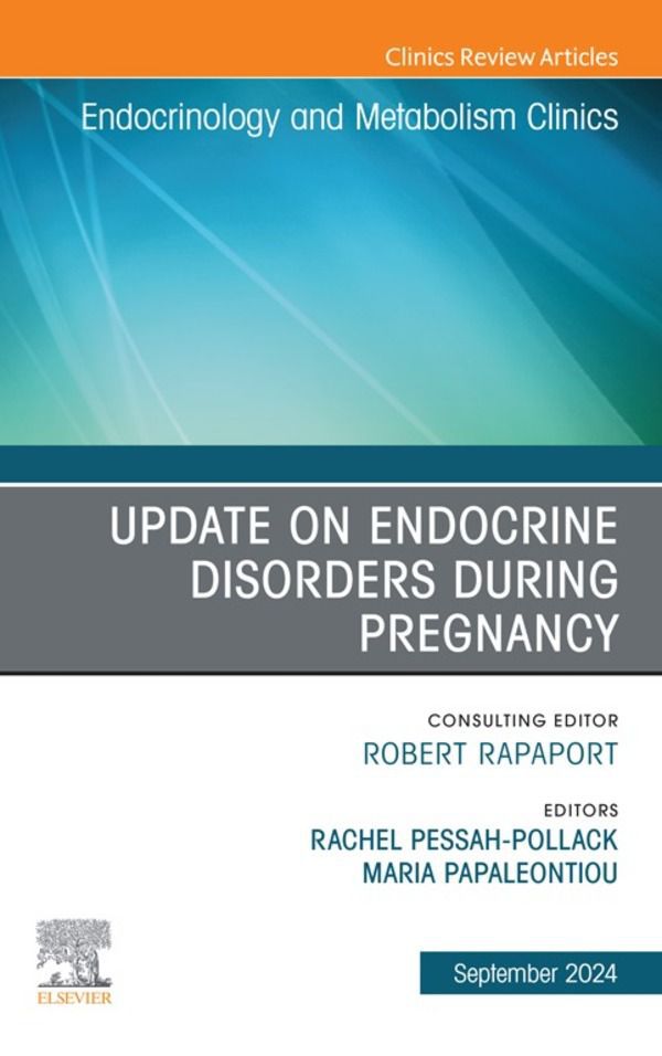 Cover image for Update on Endocrine Disorders During Pregnancy, An Issue of Endocrinology and Metabolism Clinics of North America