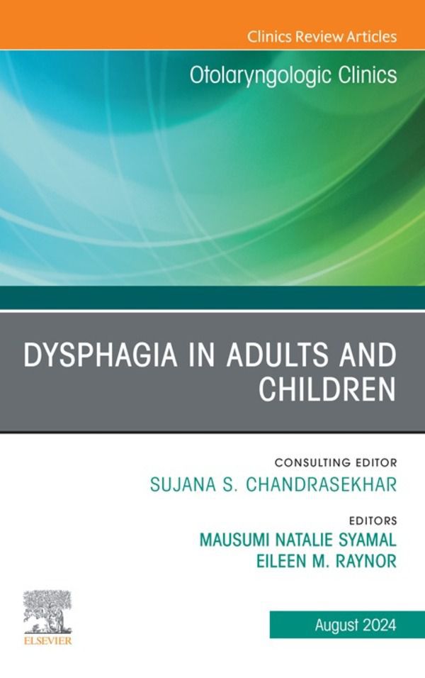 Cover image for Dysphagia in Adults and Children, An Issue of Otolaryngologic Clinics of North America