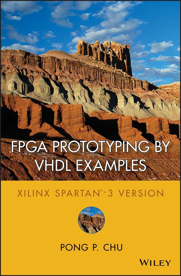 FPGA Prototyping by VHDL Examples by: Pong P. Chu