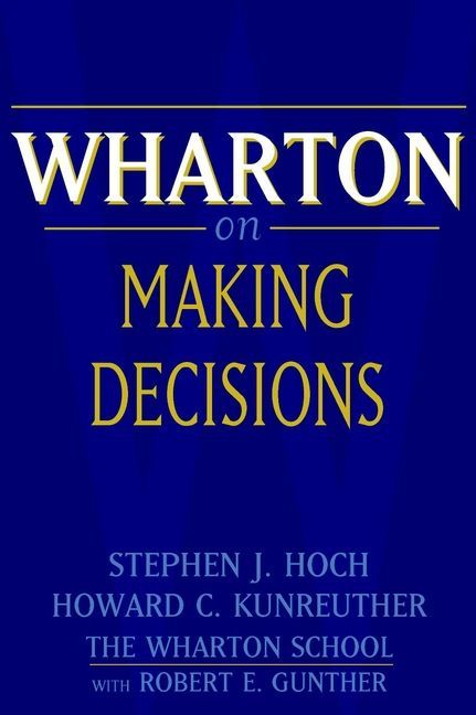 Cover image for Wharton on Making Decisions