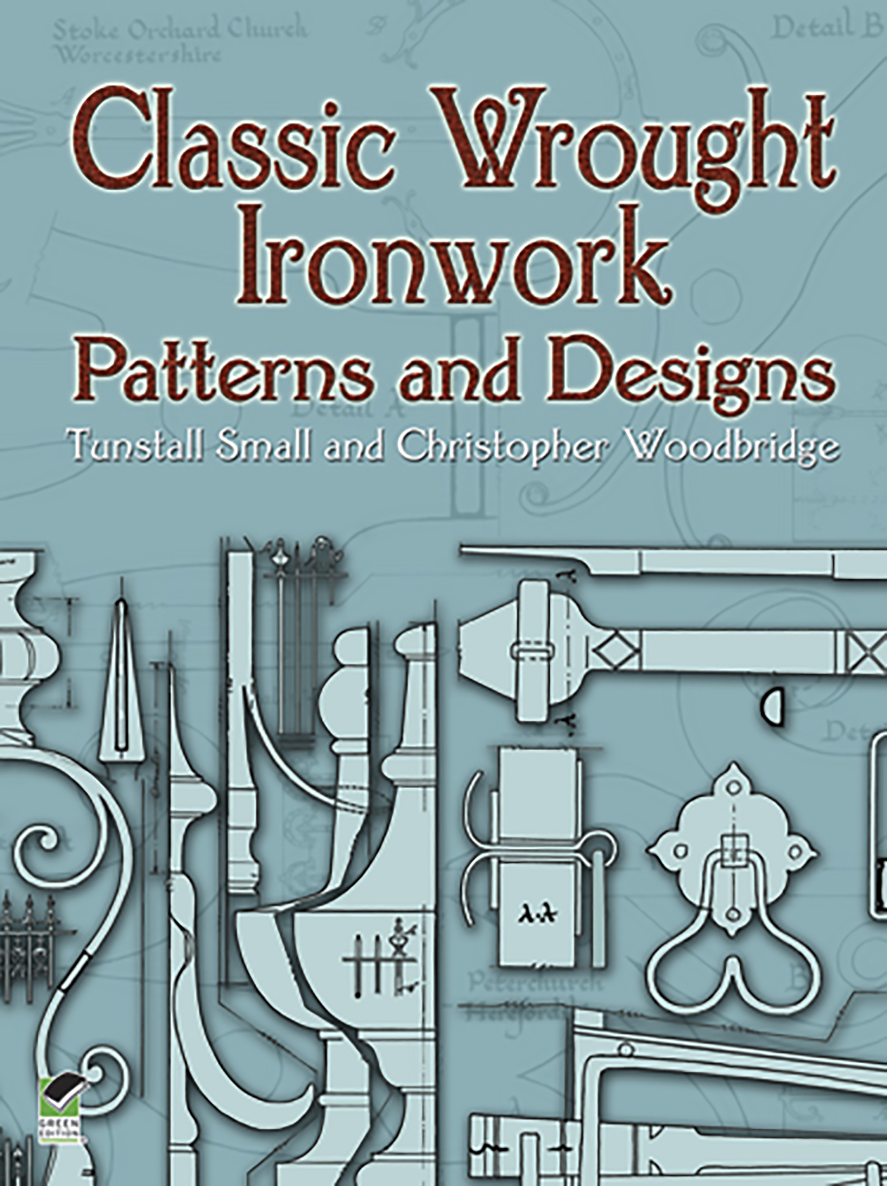 Classic Wrought Ironwork Patterns and by: Tunstall Small