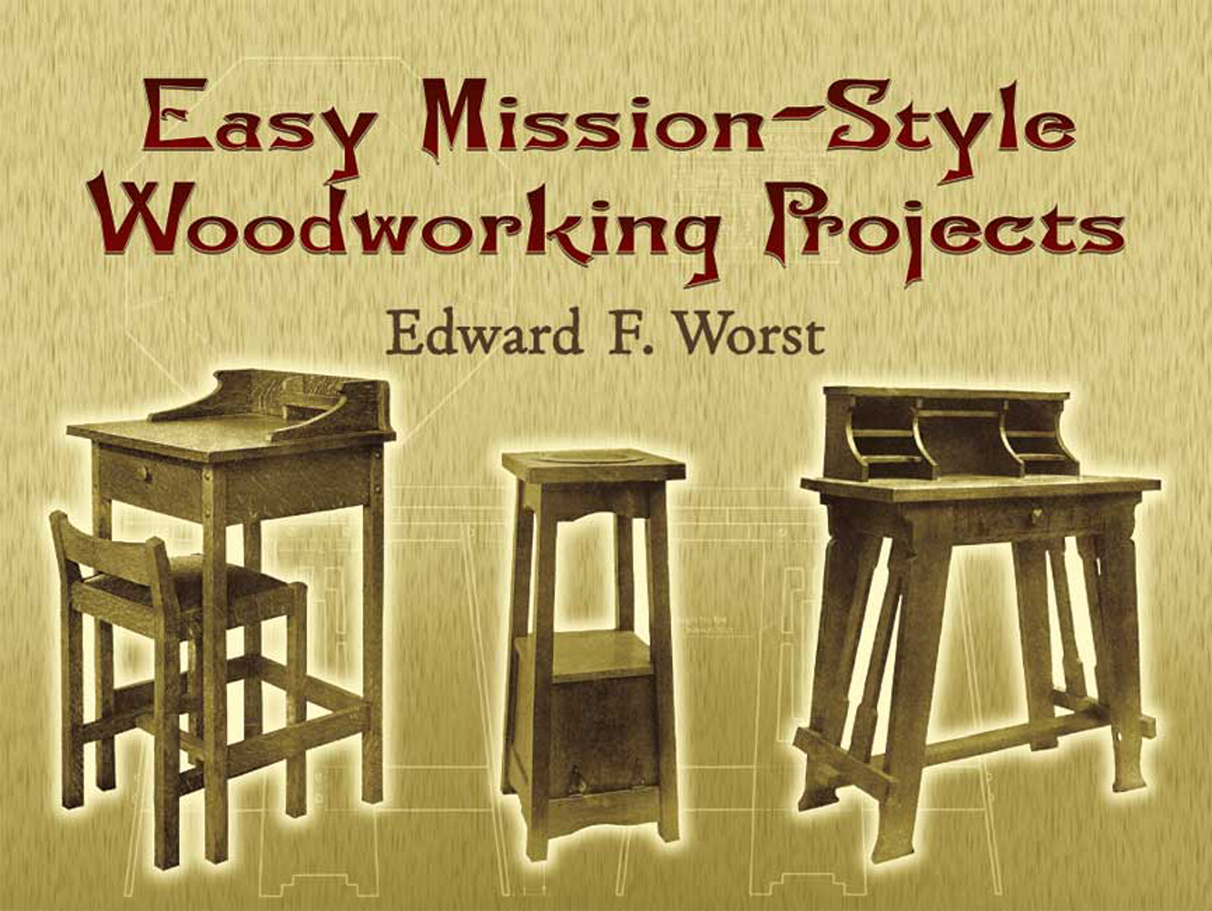 Mission easy. Easy Mission-Style Woodworking Projects. Mission Style Furniture.