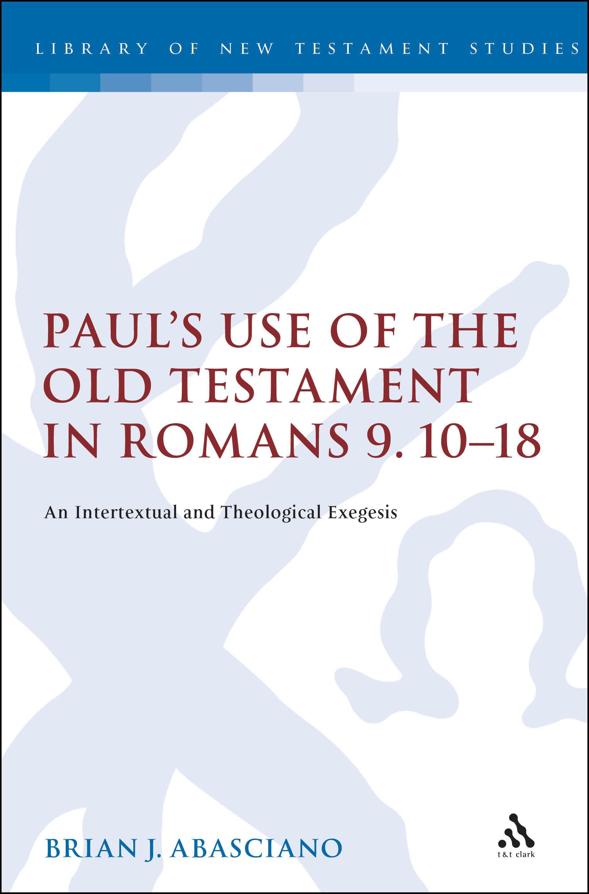 Cover image for Paul's Use of the Old Testament in Romans 9.10-18