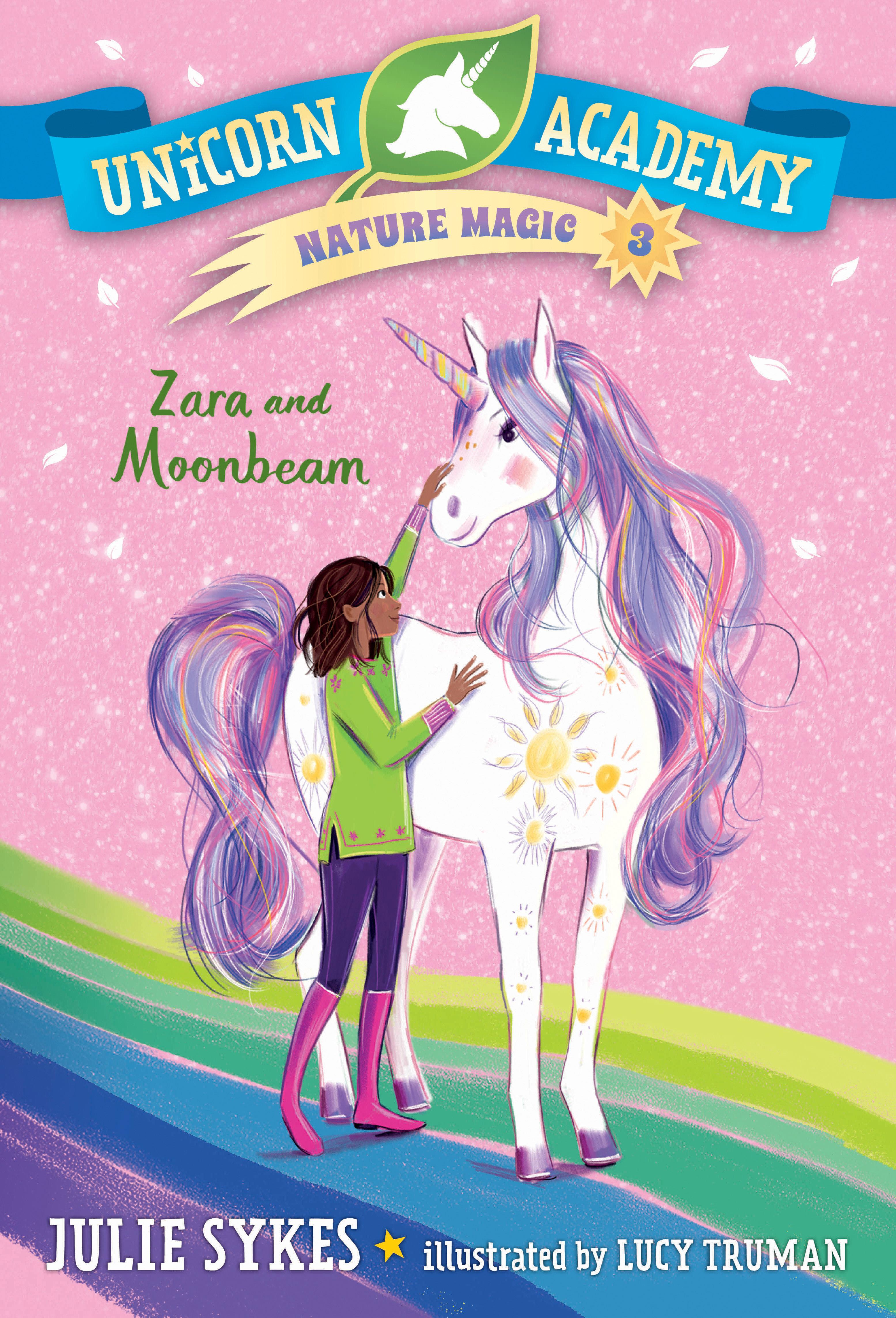 Unicorn Academy Nature Magic #3: Zara... by: Julie Sykes - 9780593426777 |  RedShelf