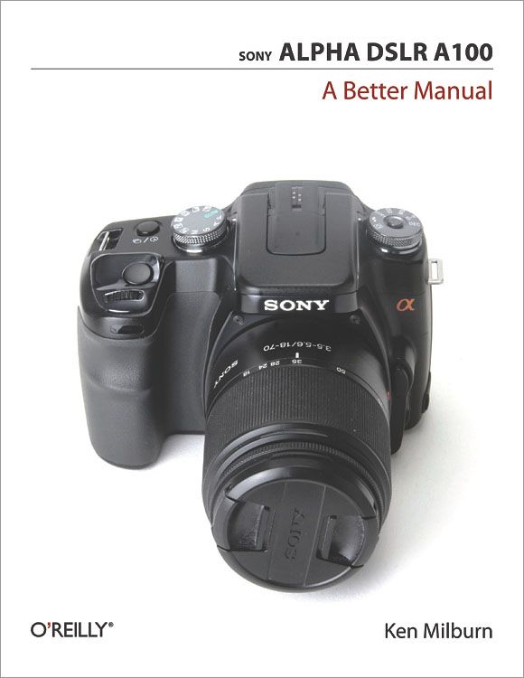 Sony Alpha DSLR A100: A Better Manual