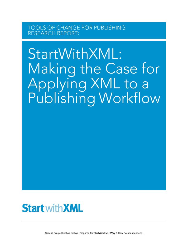 StartWithXML: Making the Case for Applying XML to a Publishing Workflow