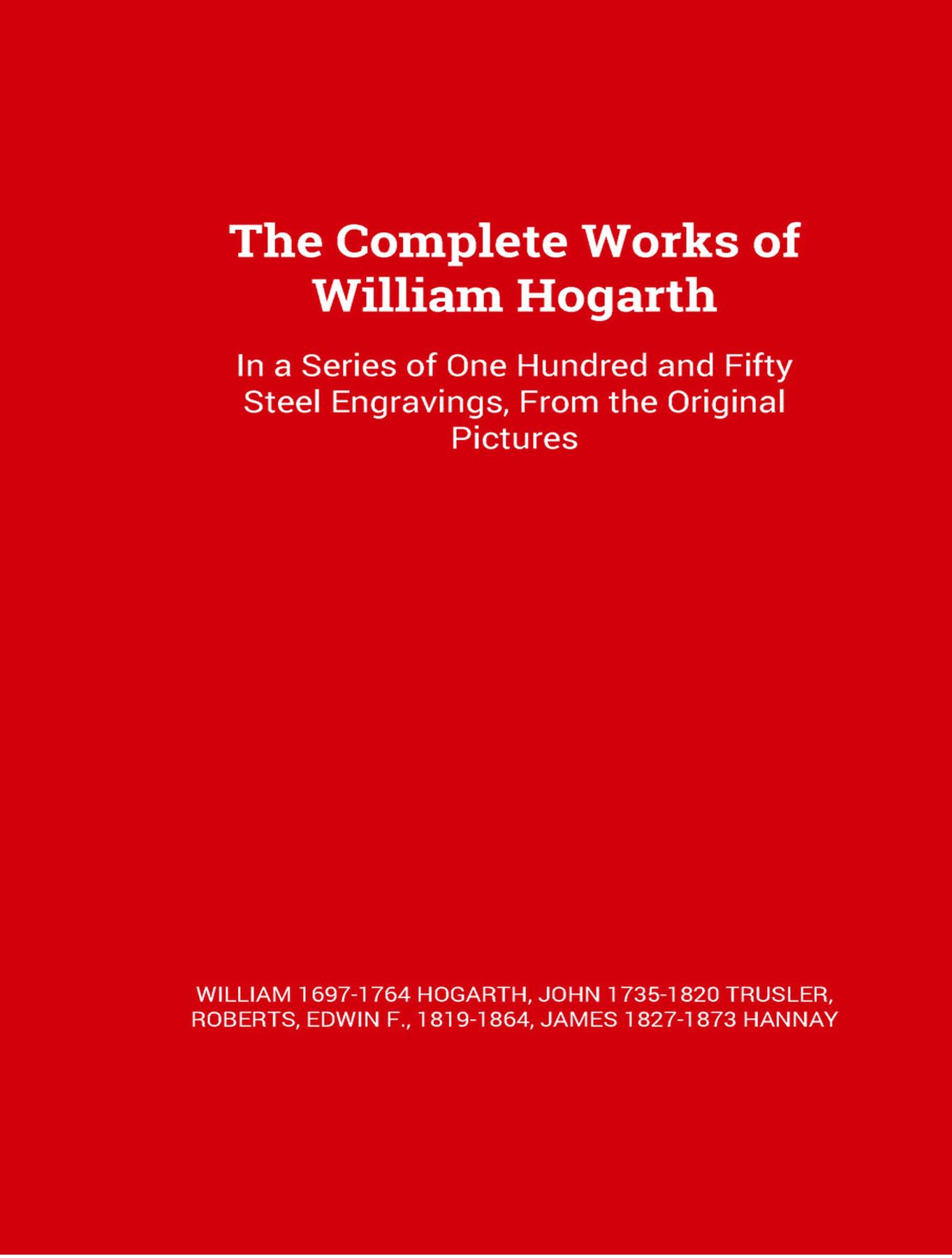 Cover image for The Complete Works of William Hogarth