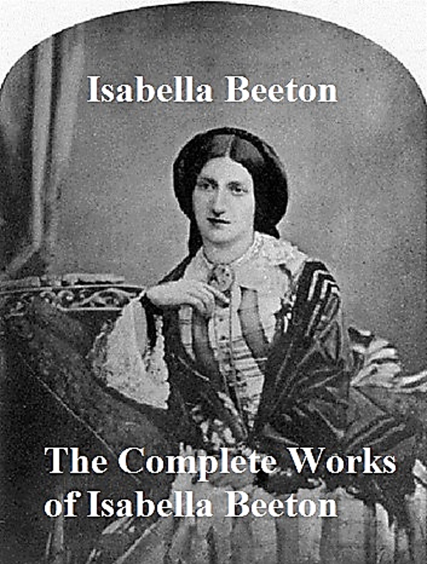 Cover image for The Complete Works of Isabella Beeton