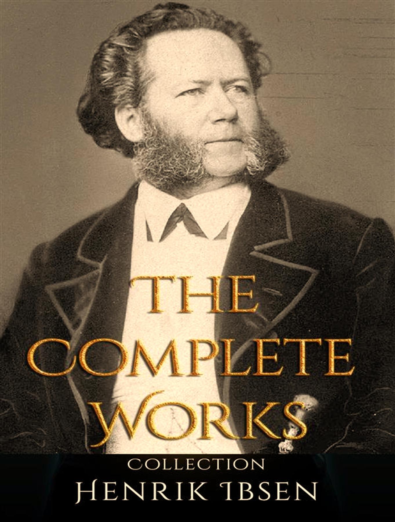 Cover image for The Complete Works of Henrik Ibsen