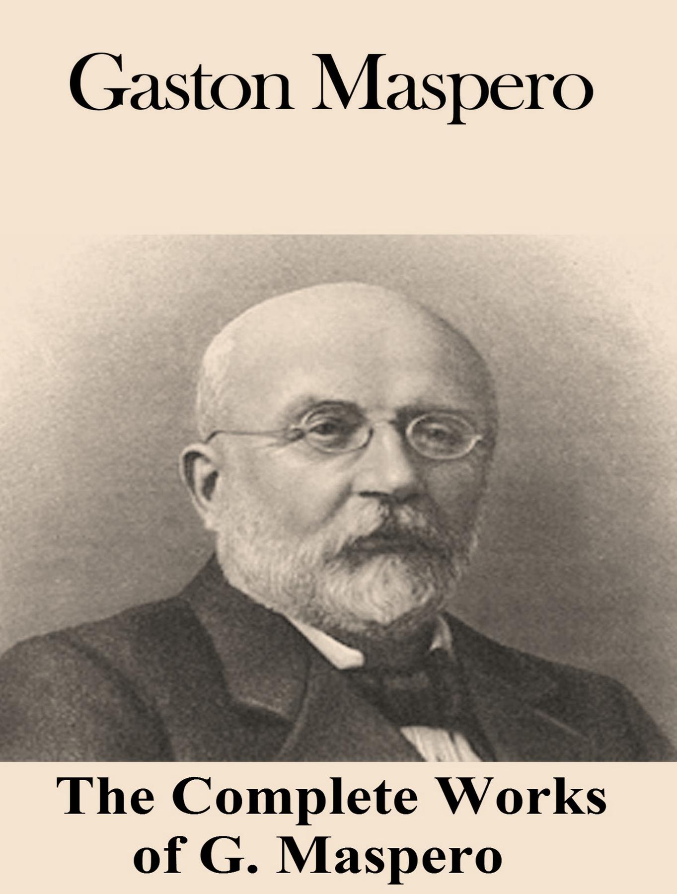 Cover image for The Complete Works of Gaston Maspero
