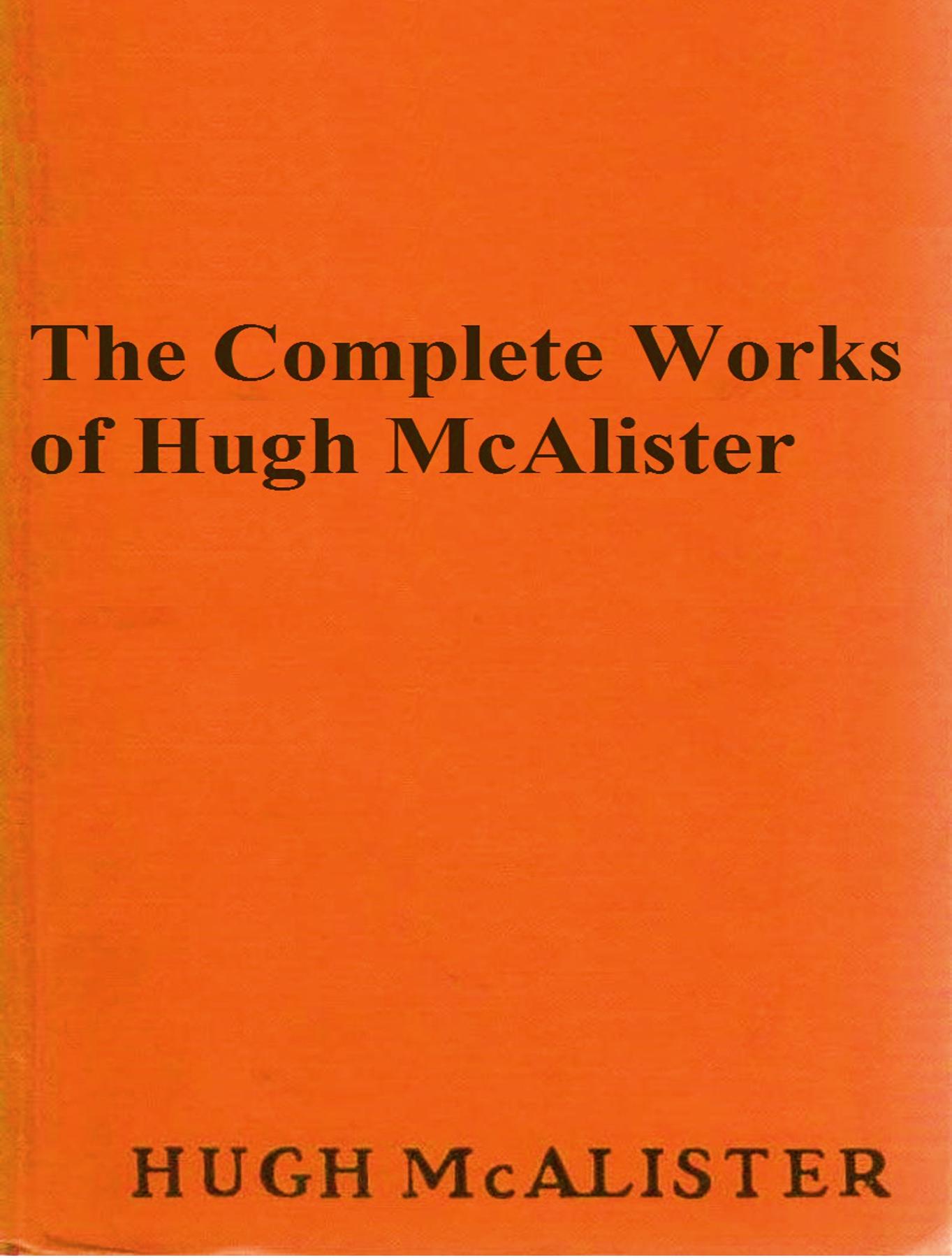 Cover image for The Complete Works of Hugh McAlister