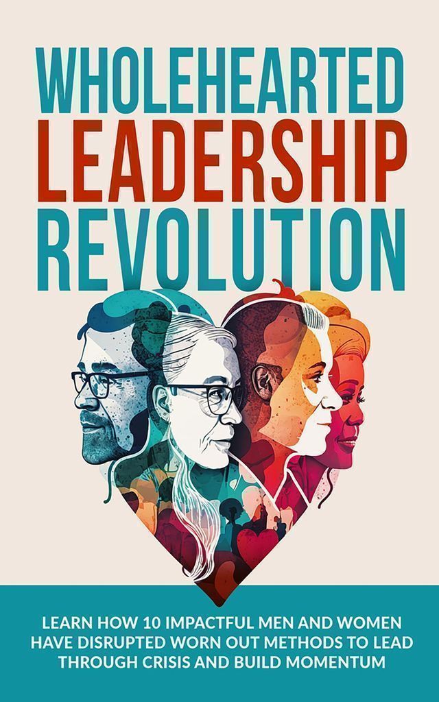Cover image for Wholehearted Leadership Revolution