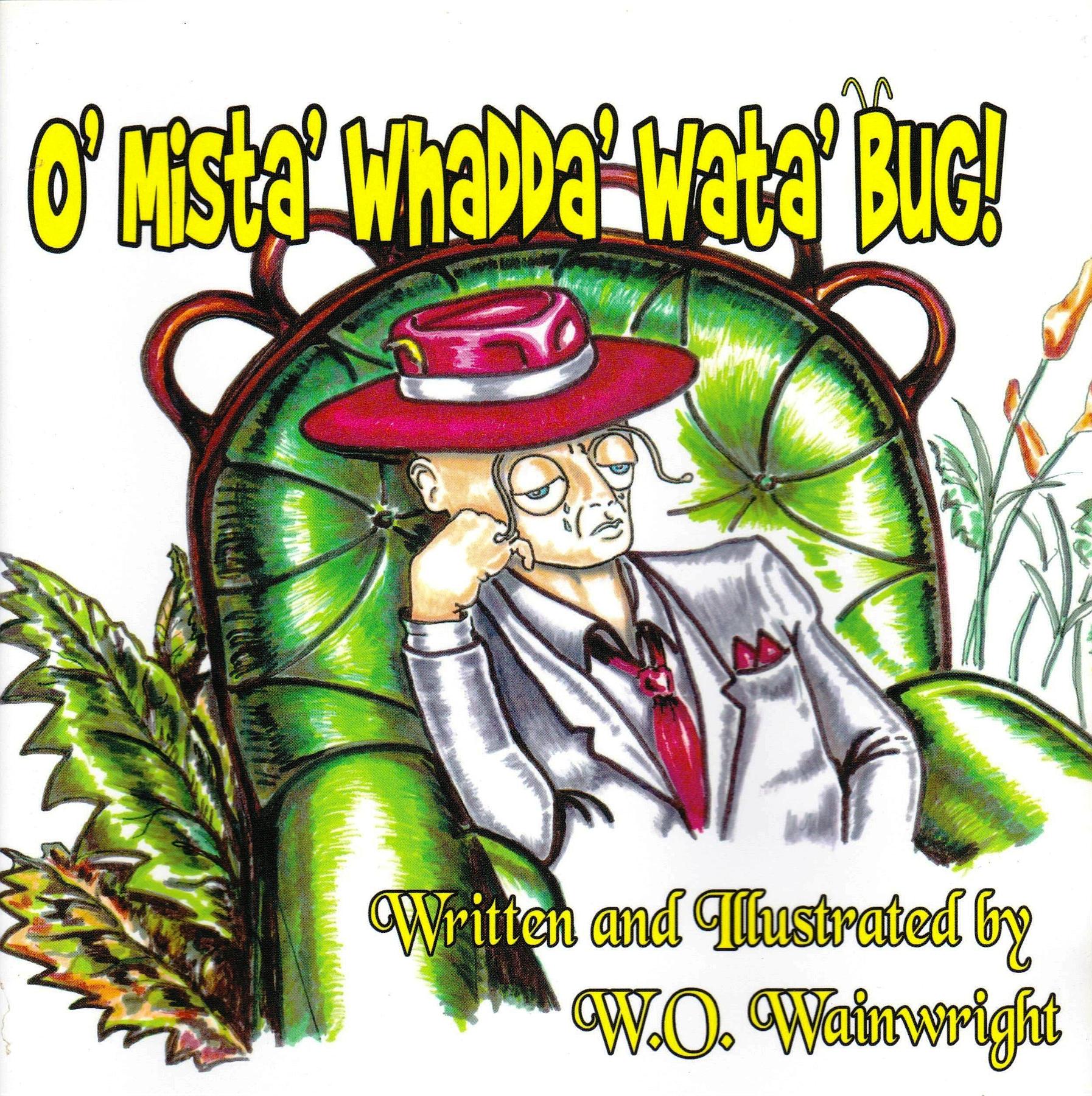 Cover image for O' MISTA' WHADDA' WATA' BUG!