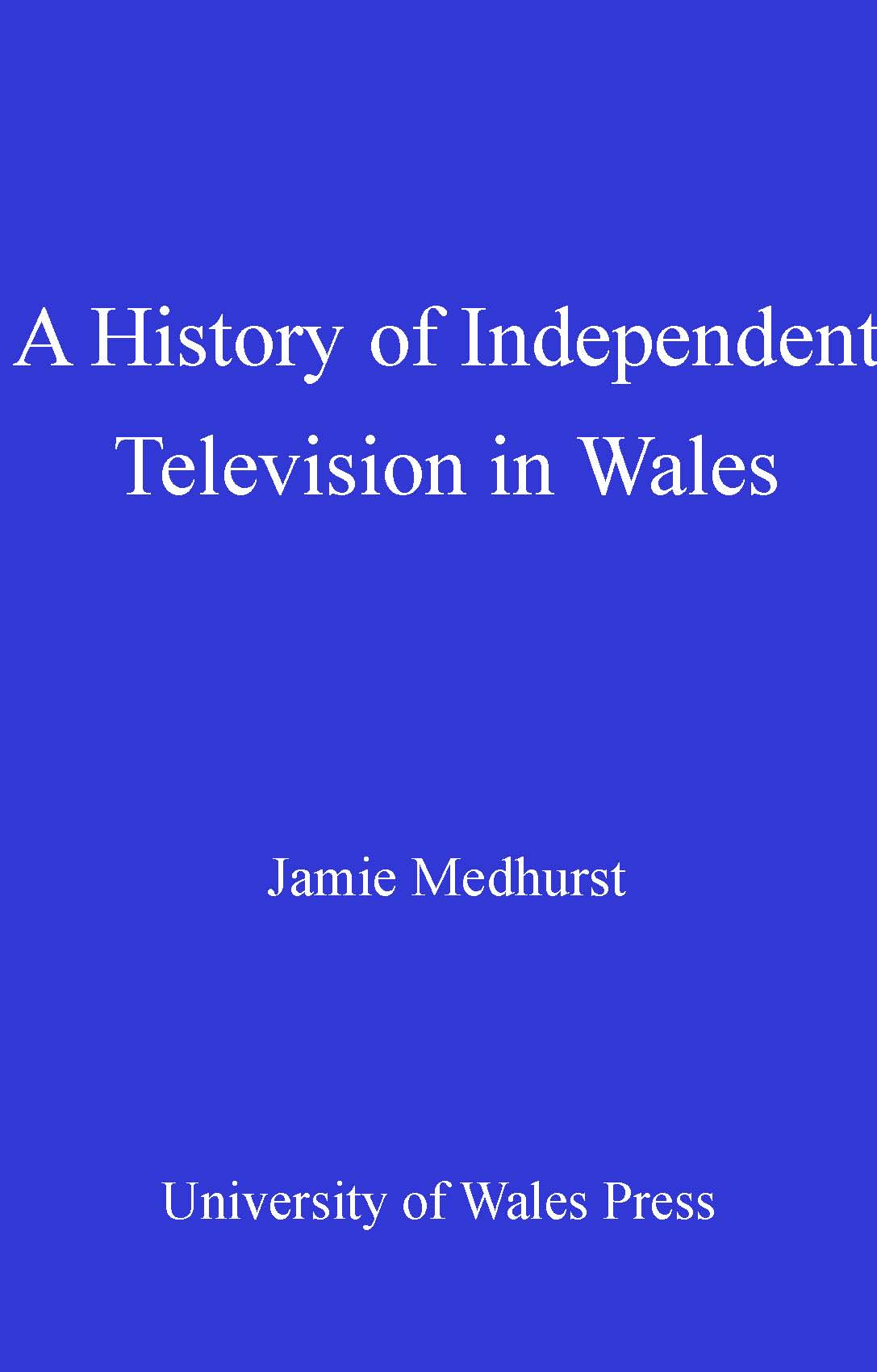Cover image for A History of Independent Television in Wales